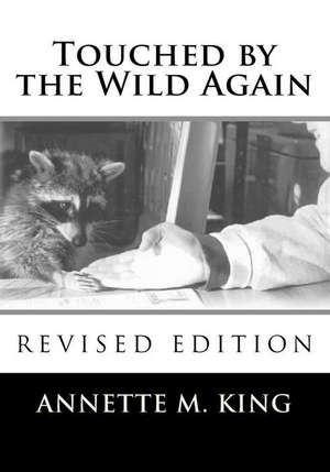 Touched by the Wild Again de Annette M. King