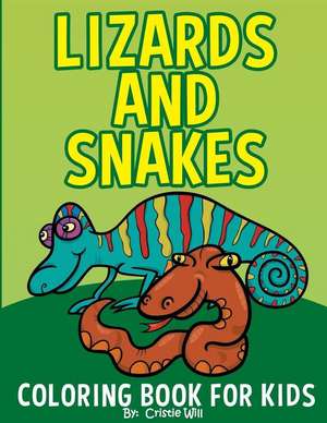 Lizards and Snakes de Cirstie Will