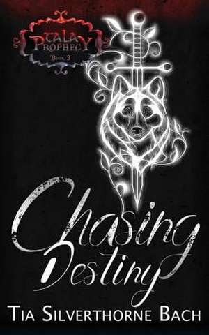 Chasing Destiny de Tia Silverthorne Bach