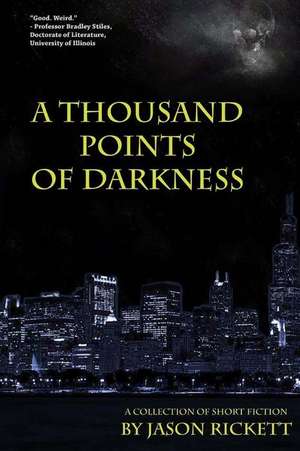 A Thousand Points of Darkness de Jason Rickett