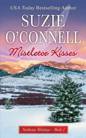 Mistletoe Kisses de Suzie O'Connell