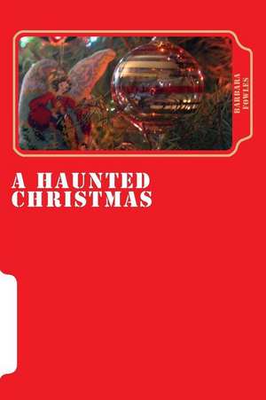 A Haunted Christmas de Mrs Barbara a. Fowles