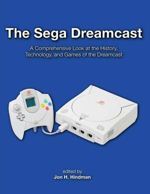 The Sega Dreamcast de Jon H. Hindman