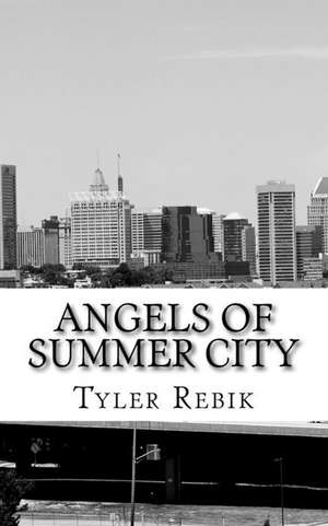 Angels of Summer City de Tyler Rebik