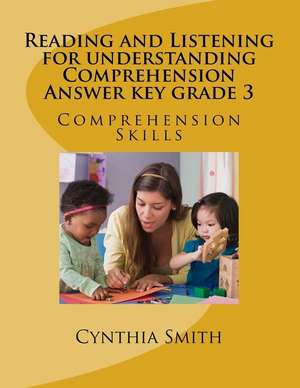 Reading and Listening for Understanding Comprehension Answer Key Grade 3 de Cynthia O. Smith