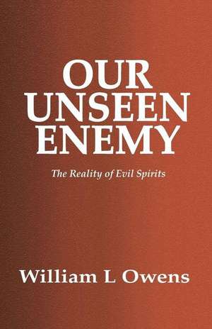 Our Unseen Enemy de William L. Owens