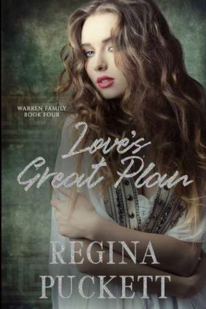 Love's Great Plan de Regina Puckett