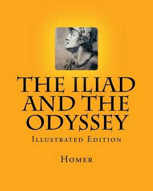 The Iliad and the Odyssey de Homer