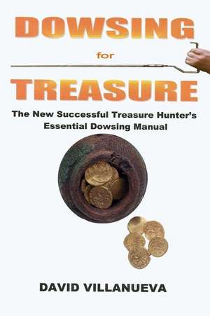 Dowsing for Treasure de David Villanueva