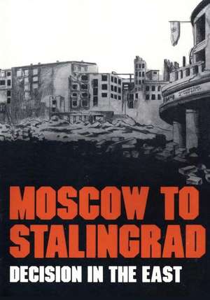 Moscow to Stalingrad de Earl F. Ziemke