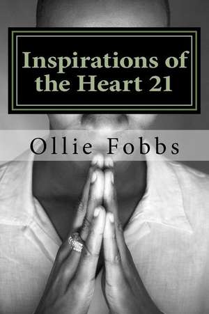 Inspirations of the Heart 21 de Dr Ollie B. Fobbs Jr