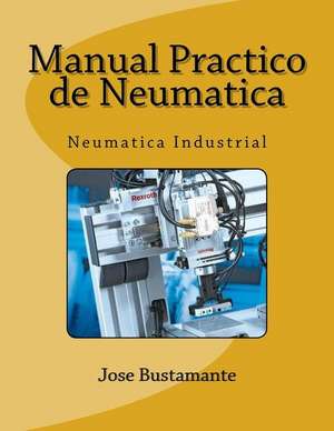 Manual Practico de Neumatica de Jose Bustamante