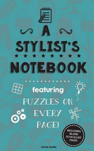 A Stylist's Notebook de Clarity Media