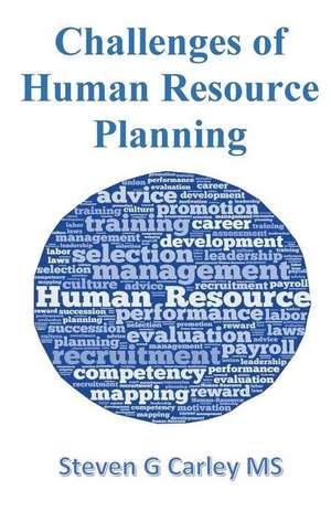 Challenges of Human Resource Planning de Steven G. Carley MS