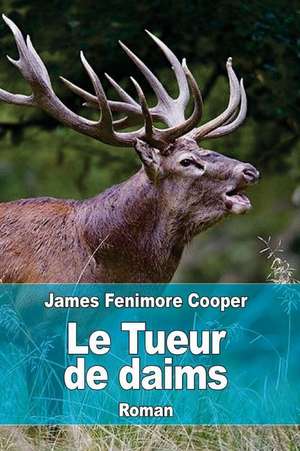 Le Tueur de Daims de James Fenimore Cooper