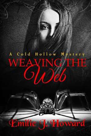 Weaving the Web de Emilie J. Howard