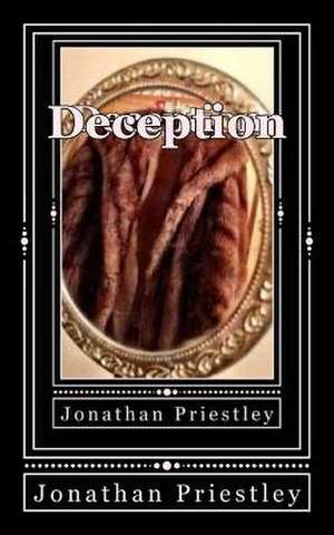 Deception de Jonathan Priestley