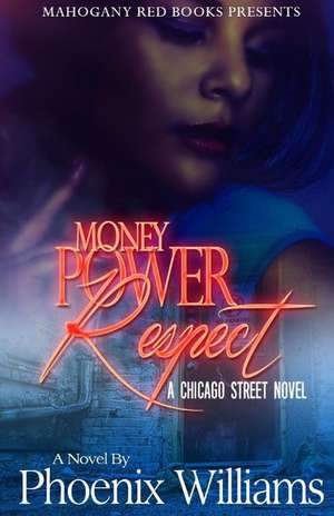 Money, Power Respect de Phoenix Williams