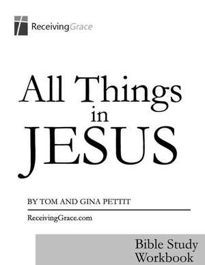 All Things in Jesus de Tom Pettit