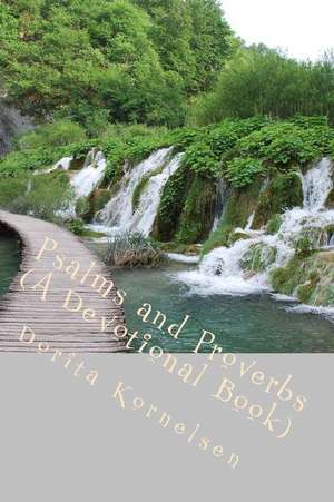 Psalms and Proverbs (a Devotional Book) de Dorita Lynn Kornelsen