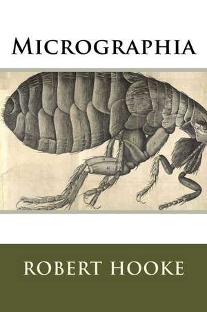 Micrographia de MR Robert Hooke