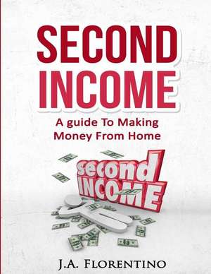 Second Income de J. a. Florentino