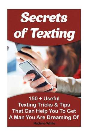 Secrets of Texting de Nadene White