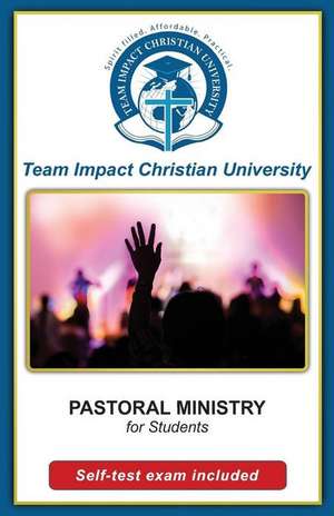 Pastoral Ministry for Students de Team Impact Christian University