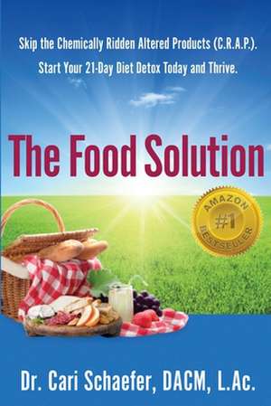 The Food Solution de L. Ac Cari Schaefer M. a. Tcm