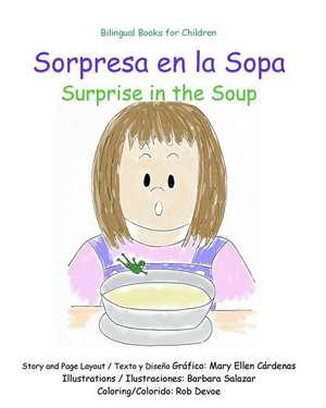 Sorpresa En La Sopa: Surprise in the Soup de Mary Ellen Cardenas