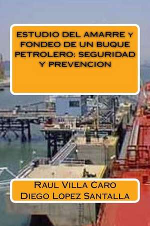 Estudio del Amarre y Fondeo de Un Buque Petrolero de Raul Villa Caro