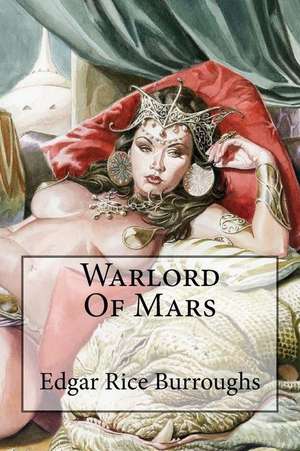 Warlord of Mars de MR Edgar Rice Burroughs