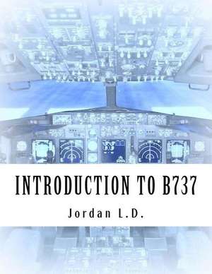 Introduction to B737 by Jordan L.D. de Jordan L. D.