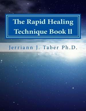 The Rapid Healing Technique Book LL de Jerriann J. Taber PH. D.