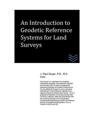 An Introduction to Geodetic Reference Systems for Land Surveys de J. Paul Guyer