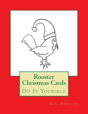 Rooster Christmas Cards de Gail Forsyth