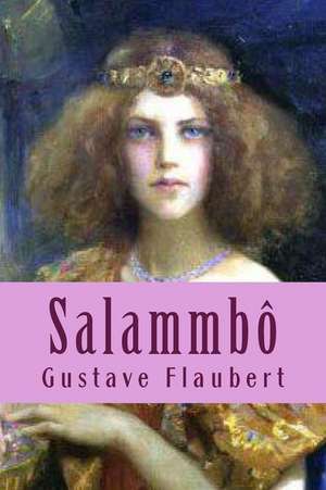 Salammbo de M. Gustave Flaubert