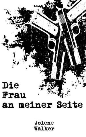 Die Frau an Meiner Seite de Jolene Walker