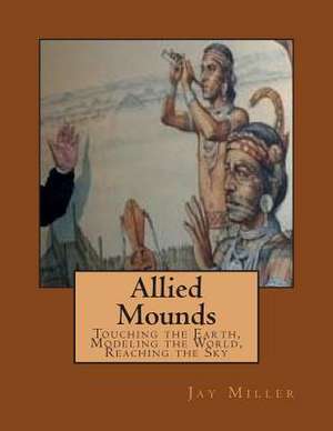 Allied Mounds de Jay Miller Phd