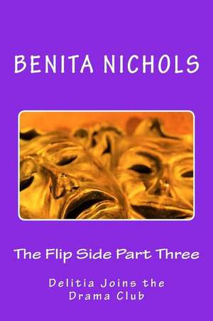 The Flip Side Part Three de Benita Nichols