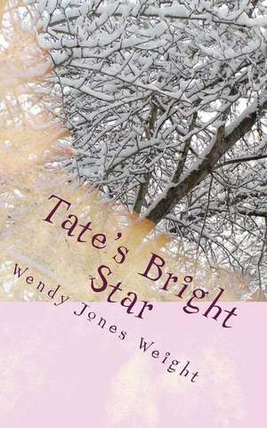 Tate's Bright Star de Weight, Wendy Jones