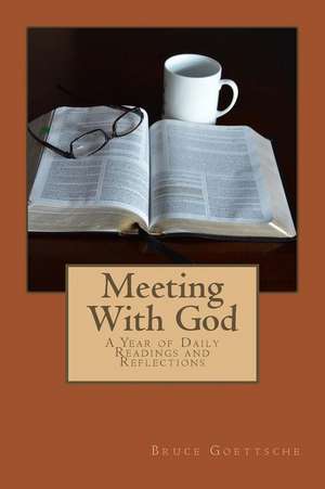 Meeting with God de Bruce Goettsche