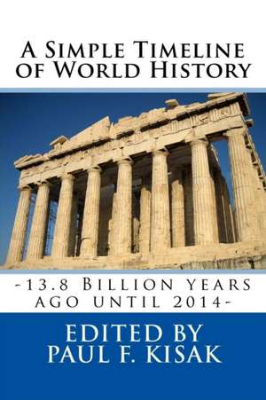 A Simple Timeline of World History de Edited by Paul F. Kisak