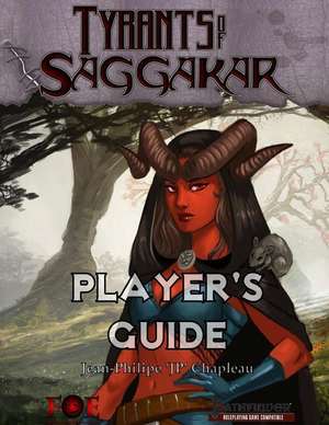 Tyrants of Saggakar Player's Guide de Jp Chapleau