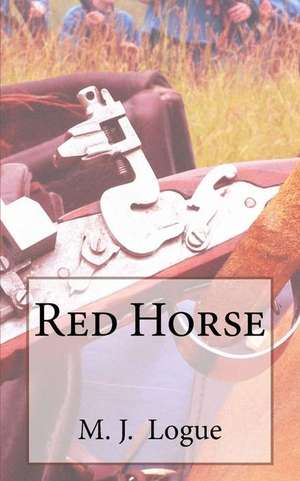 Red Horse de M. J. Logue