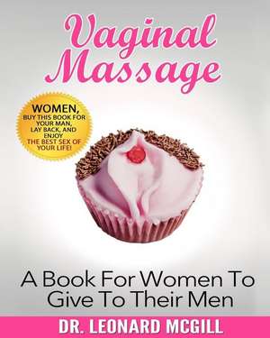 Vaginal Massage de Dr Leonard McGill