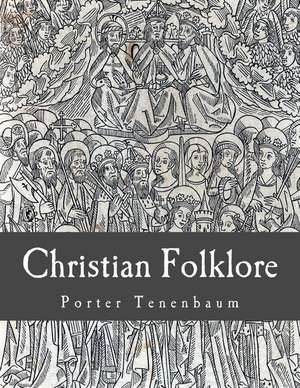 Christian Folklore de Porter Tenenbaum