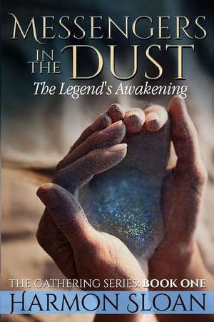 Messengers in the Dust de Harmon Sloan