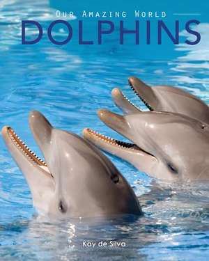 Dolphins de Kay De Silva