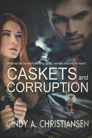 Caskets and Corruption de Cindy a. Christiansen